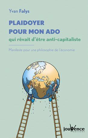 Emprunter Lettre à un jeune qui rêve d'être (anti)capitaliste. Manifestre pour une philosophie de l'économie livre
