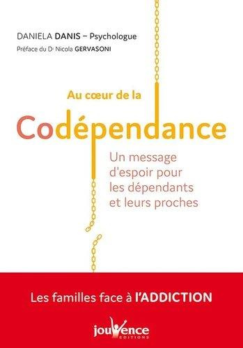 Emprunter Au coeur de la codépendance. Un message d'espoir pour les dépendants et leurs proches livre