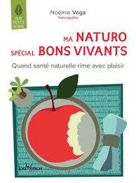 Emprunter Ma naturo spéciale bons vivants. Quand la santé au naturel rime avec plaisir livre