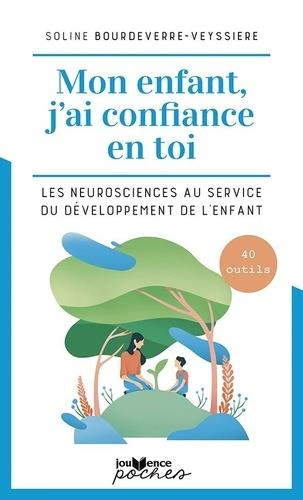 Emprunter Mon enfant, j'ai confiance en toi. Les neurosciences au service du développement de l'enfant livre