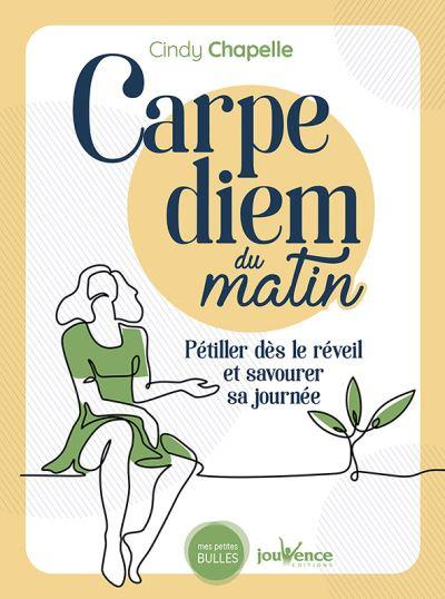 Emprunter Carpe Diem du matin. Pétiller dès le réveil et savourer sa journée livre
