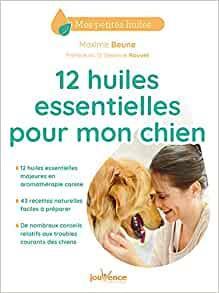 Emprunter 12 huiles essentielles pour mon chien livre