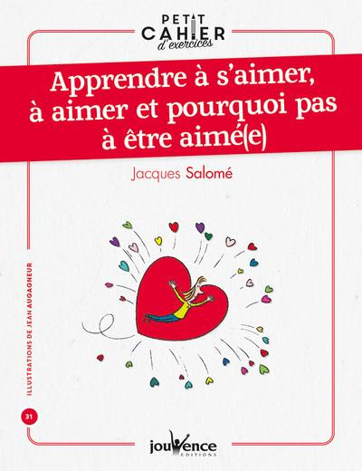 Emprunter Apprendre à s'aimer à aimer et pourquoi pas à être aimé(e) livre