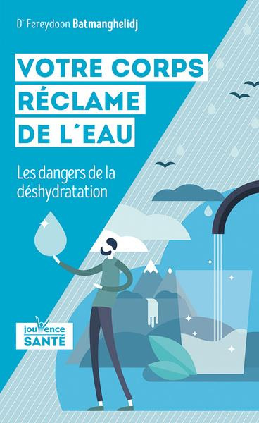 Emprunter Votre corps réclame de l'eau. Les dangers de la déshydratation livre