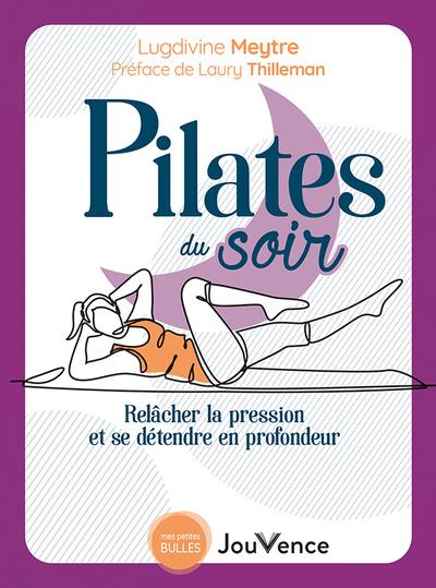 Emprunter Pilates du soir. Relâcher la pression et se détendre en profondeur livre