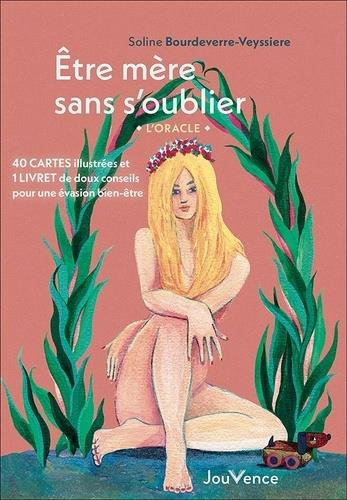 Emprunter Etre mère sans s'oublier. L'oracle. 40 cartes illustrées et 1 livret de doux conseils pour une évasi livre