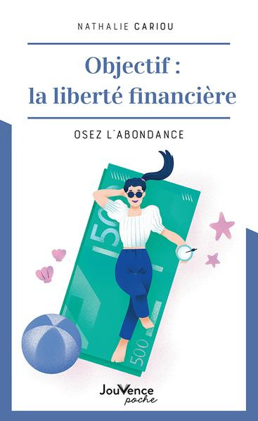 Emprunter Objectif : la liberté financière. Osez l'abondance livre
