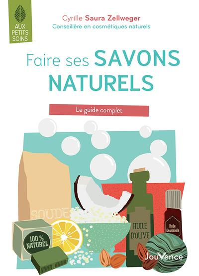 Emprunter Faire ses savons naturels. Le guide complet livre