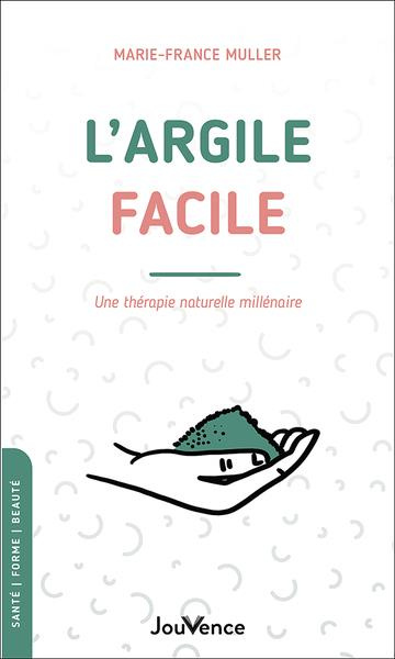 Emprunter L'argile facile. Une thérapie naturelle millénaire livre