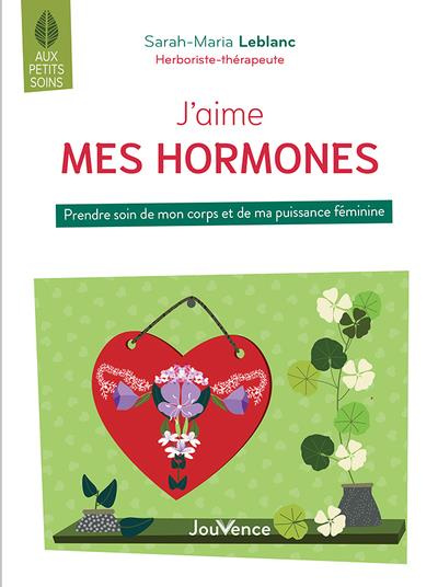Emprunter J'aime mes hormones. Prendre soin de mon corps et de ma puissance féminine livre