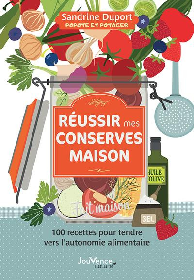 Emprunter Réussir mes conserves maison. 100 recettes pour tendre vers l'autonomie alimentaire livre