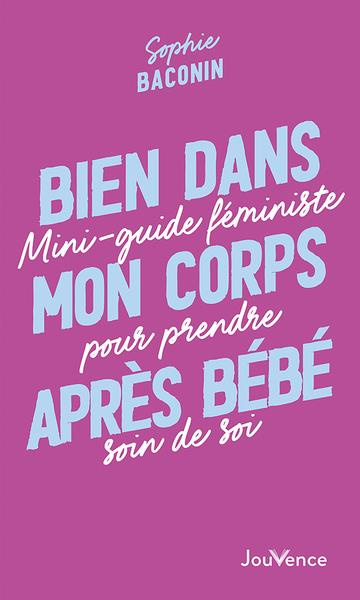Emprunter Bien dans mon corps après bébé. Mini-guide féministe pour prendre soin de soi livre