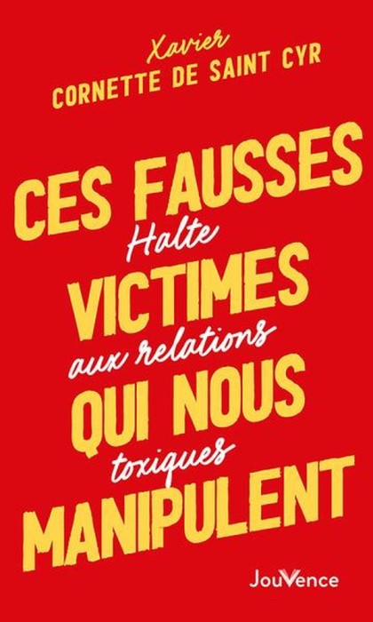 Emprunter Ces fausses victimes qui nous manipulent. Halte aux relations toxiques livre