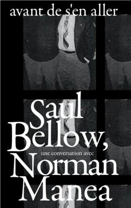 Emprunter Avant de s'en aller. Saul Bellow, une conversation avec Norman Manea livre