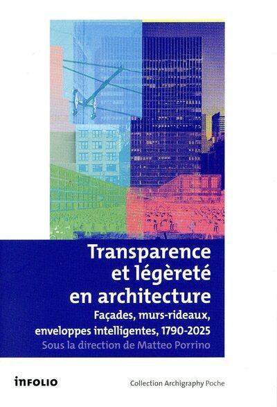 Emprunter Transparence et légèreté en architecture. Façades, murs rideaux, enveloppes intelligentes, 1790-2022 livre