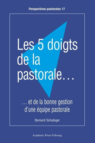 Emprunter Les 5 doigts de la pastorale.... ...et de la bonne gestion d'une équipe pastorale livre