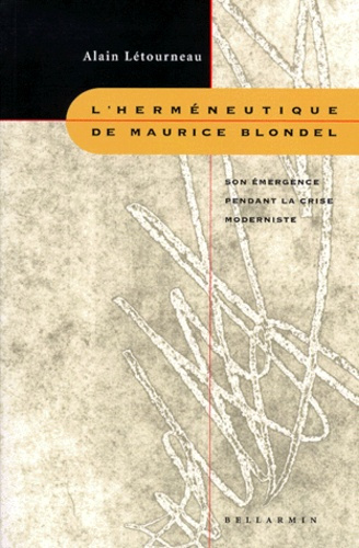 Emprunter L'HERMENEUTIQUE DE MAURICE BLONDEL. Son émergence pendant la crise moderniste livre