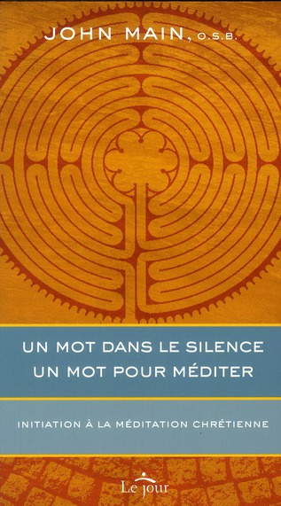 Emprunter Un mot dans le silence, un mot pour méditer. Initiation à la méditation chrétienne livre