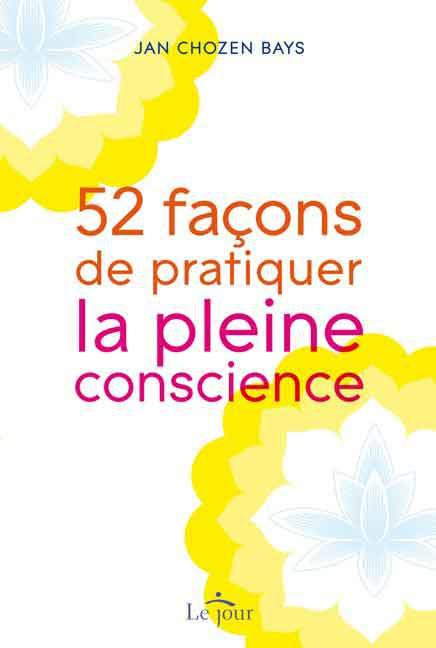 Emprunter 52 façons de pratiquer la pleine conscience livre