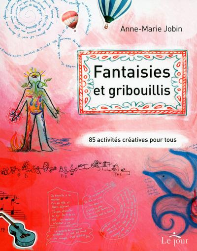 Emprunter Fantaisies et gribouillis. 85 activités créatives pour tous livre
