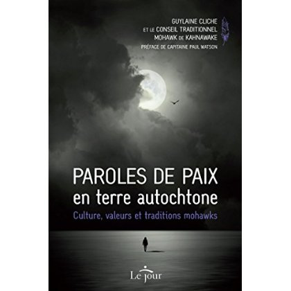 Emprunter Paroles de paix en terre autochtone. Culture, valeurs et traditions mohawks livre