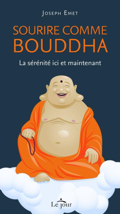 Emprunter Sourire comme Bouddha. La sérénité ici et maintenant livre