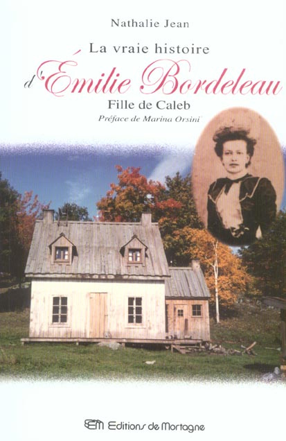Emprunter La vraie histoire d'Emilie Bordeleau, fille de Caleb livre