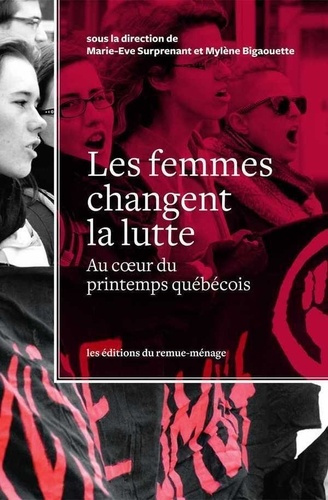 Emprunter Femmes changent la lutte (Les). Au coeur du printemps québécois livre