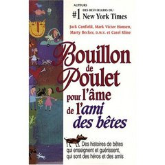 Emprunter Bouillon de Poulet pour l'âme de l'ami des bêtes. Des histoires de bêtes qui enseignent et guérissen livre