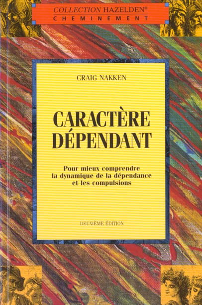 Emprunter Caractère dépendant. Pour mieux comprendre la dynamique de la dépendance et les compulsions livre