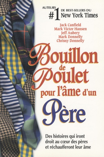 Emprunter Bouillon de Poulet pour l'âme d'un père. Des histoires qui iront droit au coeur des pères et réchauf livre