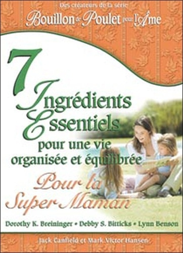 Emprunter 7 Ingrédients Essentiels pour une vie organisée et équilibrée. Pour la Super Maman livre