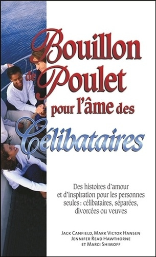Emprunter Bouillon de Poulet pour l'âme des célibataires. Des histoires d'amour et d'inspiration pour les pers livre