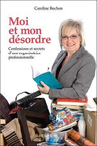 Emprunter Moi et mon désordre livre