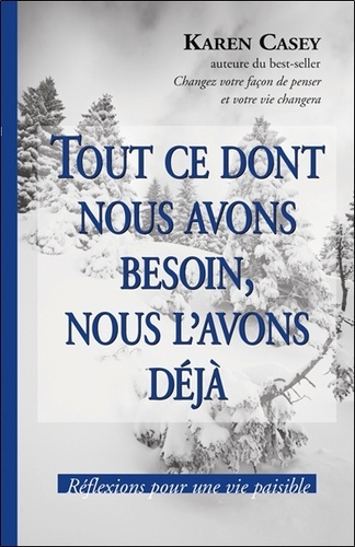 Emprunter Tout ce dont nous avons besoin, nous l'avons déjà. Réflexions pour une vie paisible livre