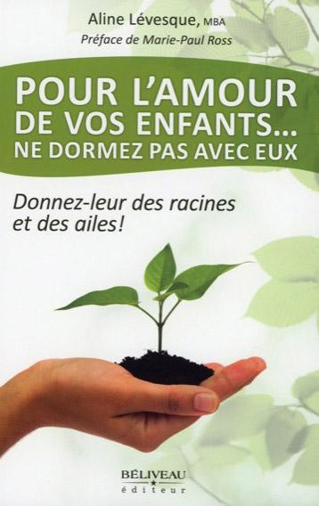 Emprunter Pour l'amour de vos enfants... Ne dormez pas avec eux / Donnez-leur des racines et des ailes ! livre
