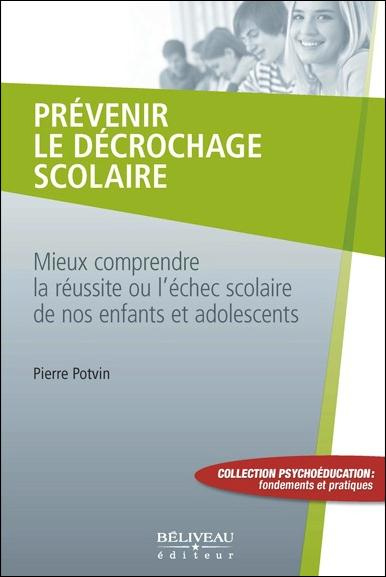 Emprunter Prévenir le décrochage scolaire. Mieux comprendre la réussite ou l'échec scolaire de nos enfants et livre