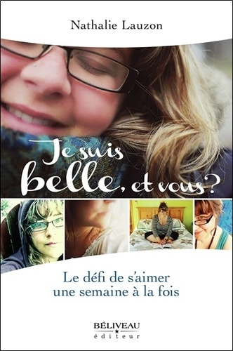Emprunter JE SUIS BELLE, ET VOUS ? LE DEFI DE S'AIMER UNE SEMAINE A LA FOIS livre
