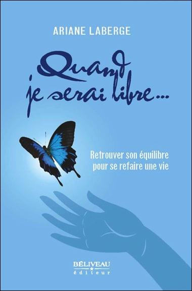 Emprunter Quand je serai libre... . Retrouver son équilibre pour se refaire une vie livre
