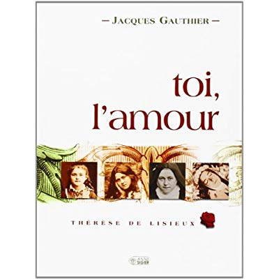 Emprunter Toi l'amour, Thérèse de lisieux livre