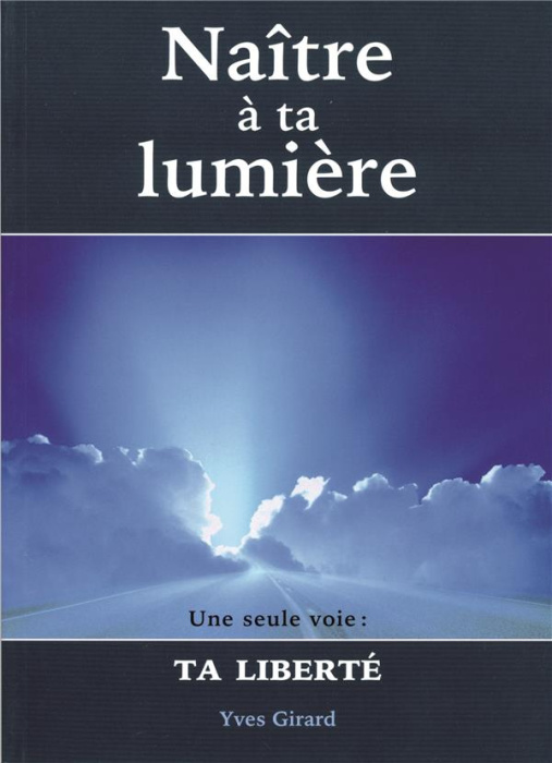 Emprunter Naitre a ta lumiere livre