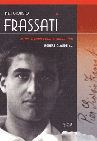 Emprunter Pier Giorgio Frassati . Jeune témoin pour aujourd'hui livre