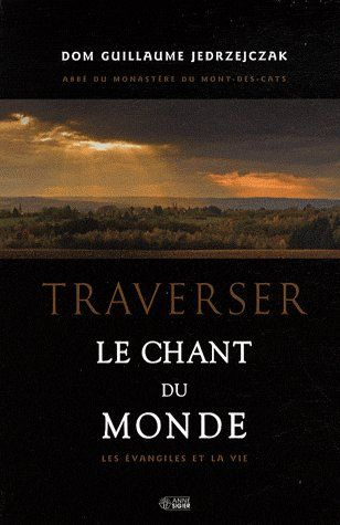 Emprunter Traverser le chant du monde. Les évangiles de la vie livre