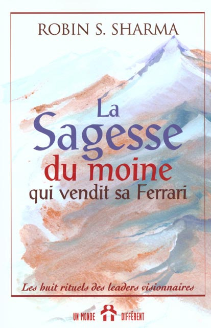 Emprunter La sagesse du moine qui vendit sa Ferrari. Les huit rituels des leaders visionnaires livre