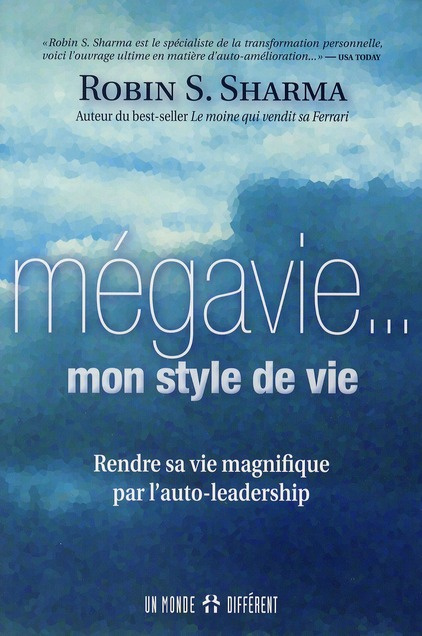 Emprunter La mégavie... mon style de vie. Rendre sa vie magnifique par l'auto-leadership livre