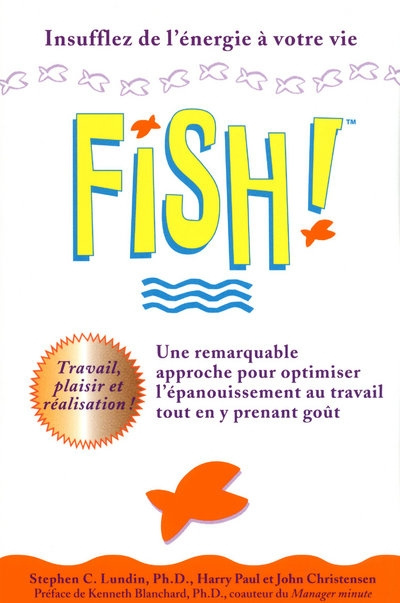 Emprunter Fish! Une remarquable approche pour optimiser l'épanouissement au travail tout en y prenant goût livre