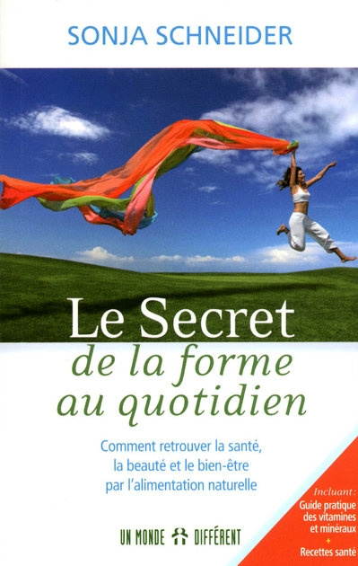 Emprunter Le Secret de la forme au quotidien. Comment retrouver la santé, la beauté et le bien-être par l'alim livre