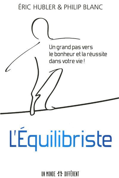 Emprunter L'Equilibriste. Un grand pas vers le bonheur et la réussite dans votre vie ! livre