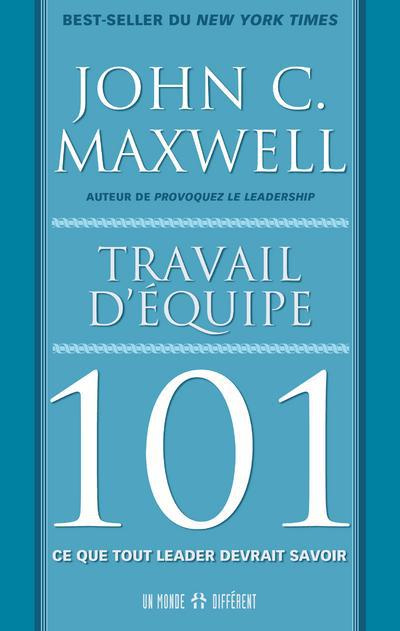 Emprunter Travail d'équipe 101. Ce que tout leader devrait savoir livre
