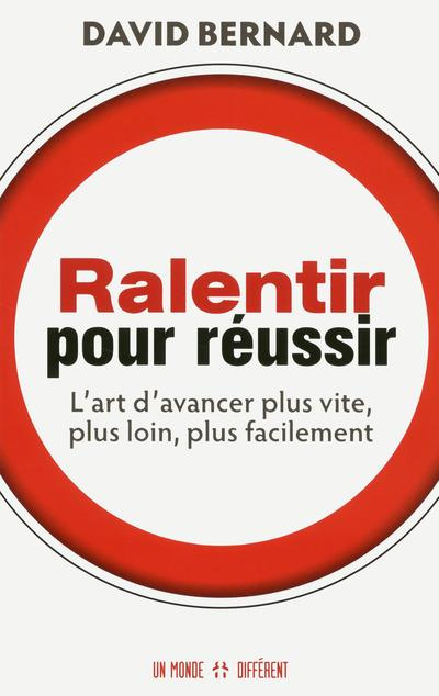 Emprunter Ralentir pour réussir. L'art d'avancer plus vite, plus loin, plus facilement livre